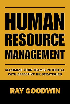 Human Resource Management: Maximize Your Team's Potential with Effective HR Strategies - Epub + Converted Pdf